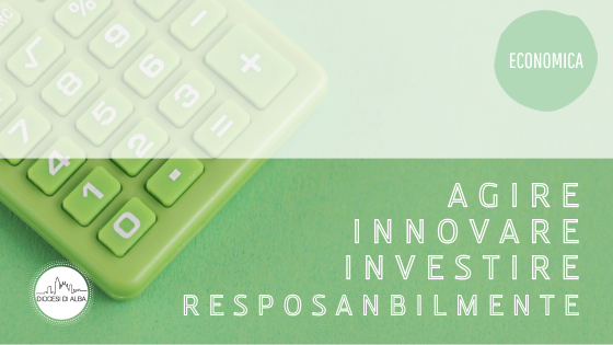 Benessere economico e lavoro nel Decalogo di conversione alla sostenibilità. Agire, innovare, investire responsabilmente.